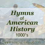 Looking for hymns of American History? This series covers hymns from major periods of U.S. history starting with the time of Leif Ericson (1000's).