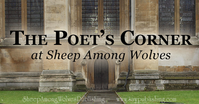 The Poet’s Corner in Westminster Abbey is a place where many great English poets are buried. The Poet’s Corner at Sheep Among Wolves Publishing is a place where many great English poems are dug up again.