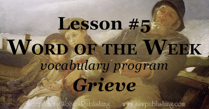 The Word of the Week Lesson #5 takes a look at Ephesians 4:30 as we explore the meaning of the word GRIEVE.