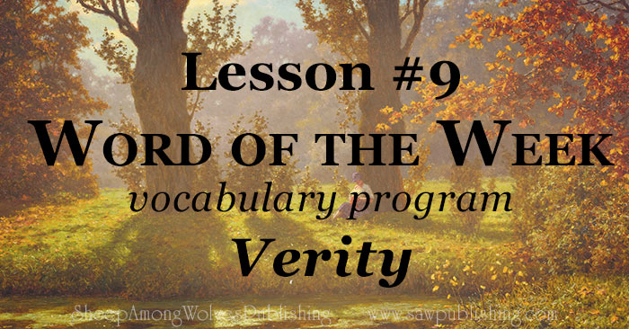 The Word of the Week Lesson #9 takes a look at Psalm 111:7 and 1 Timothy 2:7 as we explore the meaning of the word VERITY.