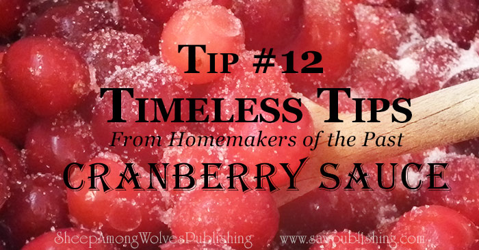 Are you looking for a child friendly Thanksgiving project? Today’s Timeless Tip from Homemakers of the Past highlights the perfect historical recipe for cranberry sauce.