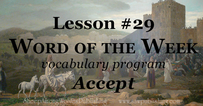 The Word of the Week Lesson #29 takes a look at Psalm 119:108 as we explore the meaning of the word ACCEPT.