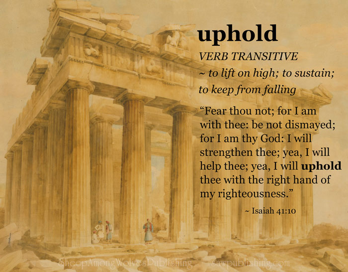 The Word of the Week Lesson #36 takes a look at Isaiah 41:10 as we explore the meaning of the word UPHOLD.