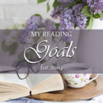 What are your goals for the coming year, when you think of yourself, your children, and your books? What Christians read has a profound impact on their lives and souls.