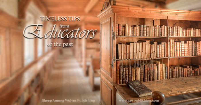 Are you struggling to figure out homeschooling on your own? Timeless Tips from Educators of the Past offers a wealth of wisdom gleaned from days gone by.