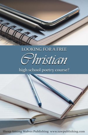 Are you looking for a Christian high school poetry course, that combines a high standard of literary excellence with a strong commitment to Christ-centred content? SAW Publishing’s FREE 10 Weeks to Writing Good and Great Poetry is the place to start!