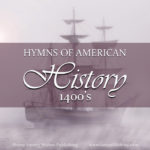 Hymns are a great supplemental tool to bring American history to life. This post takes a look at the days of Christopher Columbus, and the hymn O Love, How Deep.