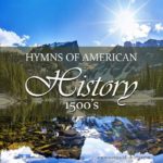 Hymns are a great supplemental tool to bring American history to life. This post takes a look at the days of early exploration, and the hymn All People That on Earth Do Dwell.