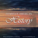 Are you interested in adding hymns to your history course? SAW Publishing’s Hymns of American History is the perfect resource.