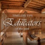 Are you struggling to figure out homeschooling on your own? Timeless Tips from Educators of the Past offers a wealth of wisdom gleaned from days gone by.