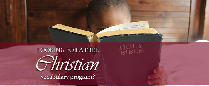 Are You Looking for a FREE Christian Vocabulary Program?