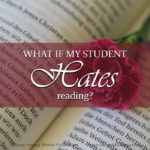 What do I do if my student hates reading? There may be no perfect recipe for getting your child to love reading. But there is a way to make sure they love great books!