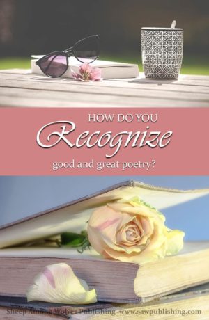 How do you consistently evaluate poems, from a literary and also a spiritual perspective? This post offers three keys to recognizing poetry that will be a blessing to yourself and your students.