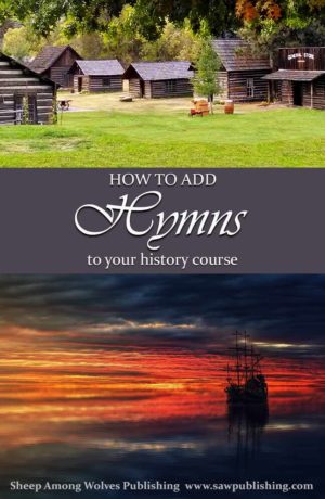 Are you interested in adding hymns to your history course? SAW Publishing’s Hymns of American History is the perfect resource.