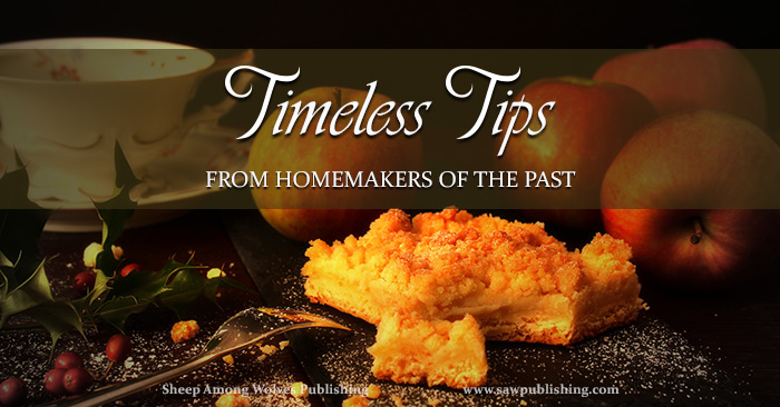 Timeless Tips from Homemakers of the Past is a great place to find encouragement as a keeper at home.