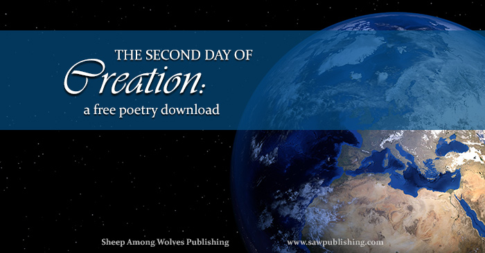 If you are looking for a pure, elevating, and inspiring example of Christian poetry, “The Second Day of Creation” is for you!