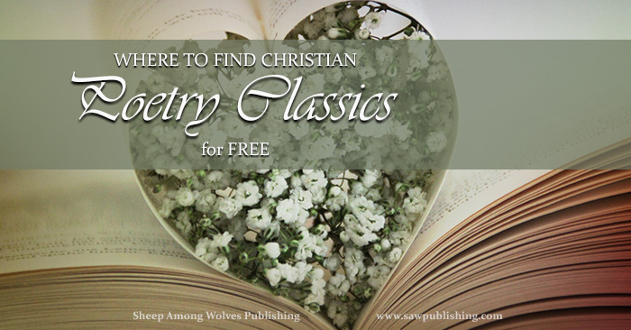 Are you looking for well-written, Christ-centred literature to include in your homeschooling curriculum? SAW Publishing’s FREE collection of Christian poetry classics is a great place to start!