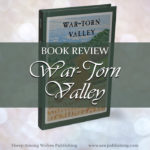 Are you looking for a great book to add to your history reading list? If you are studying the Civil War then you might want to get a copy of War-Torn Valley by Joyce Miller.