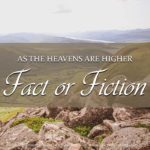 As the Heavens Are Higher—is it a true story? If my life had a FAQ page, this one would be pretty near the top, even though the answer is a complicated one.