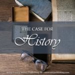Does history still have a place in our school curriculum? Here are my top three arguments—plus a bonus runner-up—on a topic I love: the case for history.