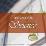 Just how strong is the case for science? Here’s a look at three arguments that support this subject as a vital element of our homeschooling curriculum.