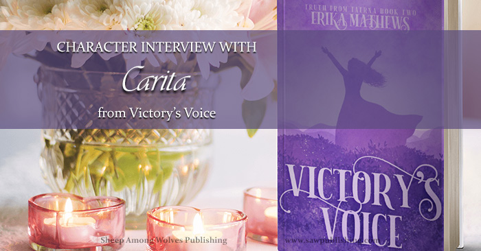 Do you ever wish you could ask questions of your favourite characters? Ever like to pretend those characters are 100% real? So do I! Which is why I was excited for the opportunity ask Carita Ellith a few questions during the Victory’s Voice launch tour! 