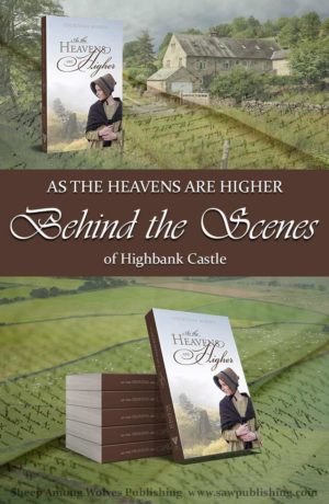 Is the Highbank Castle of As the Heavens Are Higher a real place? Come take a peep behind the scenes to find out!