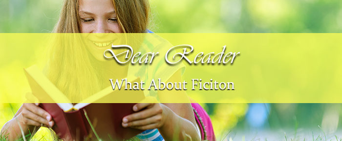 Dear Reader: What About Fiction?