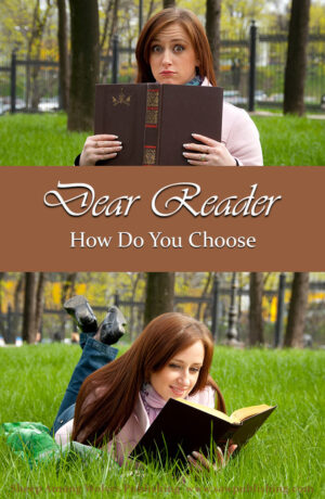Among millions of competing titles, how do you choose the next book? This Dear Reader post explores three criteria to help!