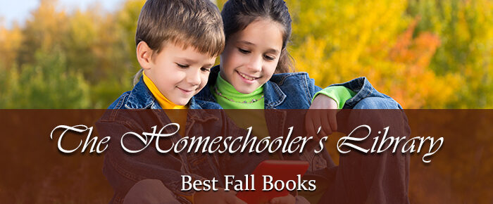 The Homeschooler’s Library: Best Fall Books