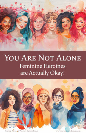 In a world that has turned tomboy heroines into the norm, is it okay to admit you like girls who like to be girls? If you enjoy feminine heroines, the good news is, you’re not alone!