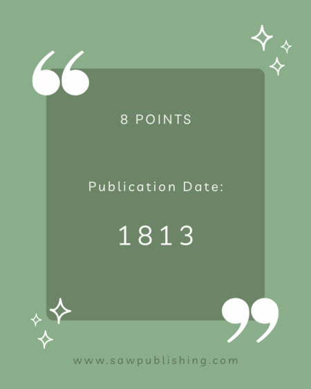8 Points: Publication Date: 1813