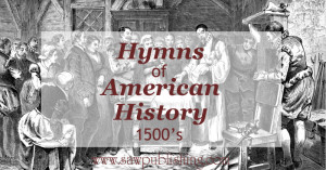 Looking for hymns of American History? This series covers hymns from major periods of U.S. history including the time of exploration (1500's).