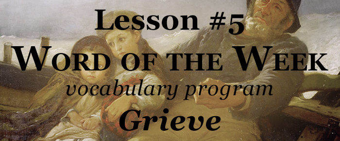 Word of the Week Lesson #5 – GRIEVE