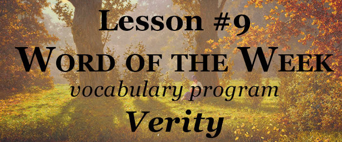 Word of the Week Lesson #9 – VERITY