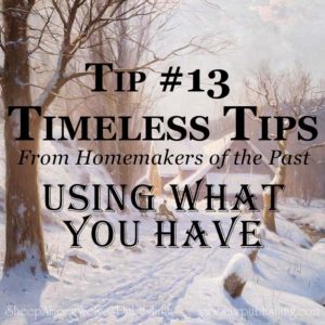 Are you looking for ways to find blessing, even on a tight budget? Today’s Timeless Tip from Homemakers of the Past offers a host of suggestions for low-cost Christmas projects.