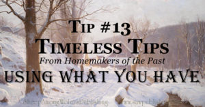 Are you looking for ways to find blessing, even on a tight budget? Today’s Timeless Tip from Homemakers of the Past offers a host of suggestions for low-cost Christmas projects.