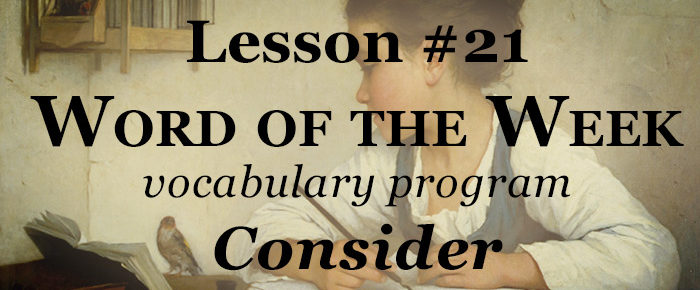 Word of the Week Lesson #21 – CONSIDER