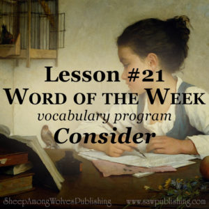 The Word of the Week Lesson #21 takes a look at Luke 12:27-28 as we explore the meaning of the word CONSIDER.