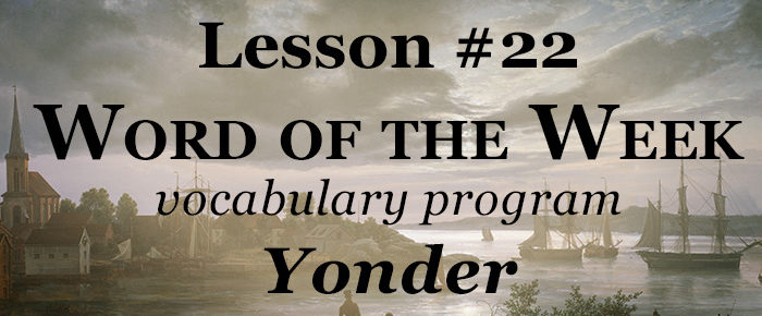 Word of the Week Lesson #22 – YONDER