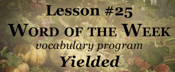 Word of the Week Lesson #25 – YIELDED