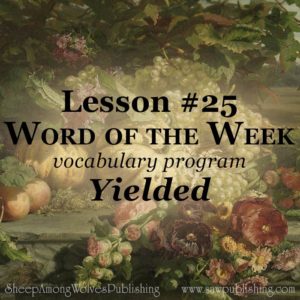 The Word of the Week Lesson #25 takes a look at Revelation 22:2 and Romans 6:19 as we explore the meaning of the word YIELDED.