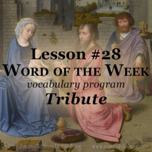 The Word of the Week Lesson #28 takes a look at Romans 13:7 as we explore the meaning of the word TRIBUTE.