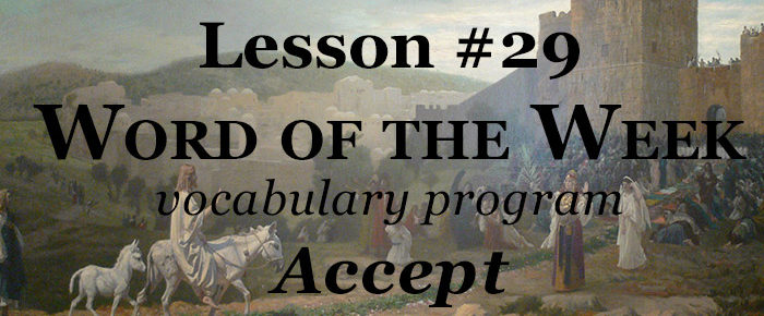 Word of the Week Lesson #29 – ACCEPT