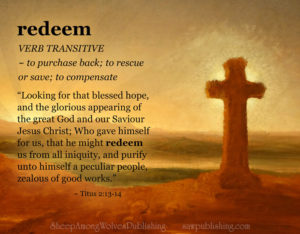 The Word of the Week Lesson #31 takes a look at Titus 2:13-14 as we explore the meaning of the word REDEEM.