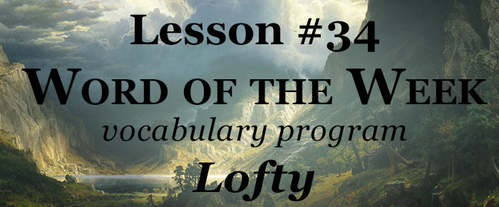 Word of the Week Lesson #34 – LOFTY