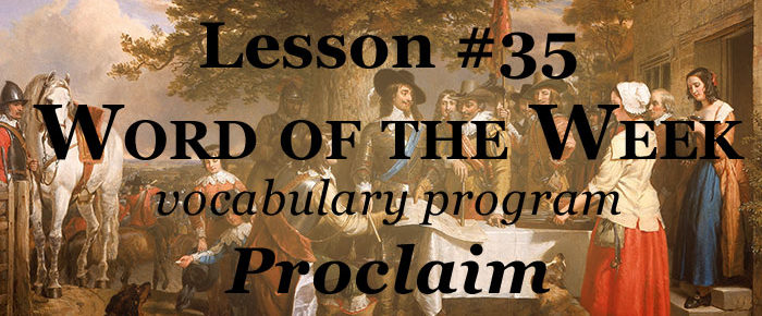 Word of the Week Lesson #35 – PROCLAIM