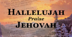 The jubilant music, and joyful words of Hallelujah, Praise Jehovah, make this Psalm paraphrase an excellent hymn to sing aloud, at work, at school, at play, in praise to our Creator and Redeemer.