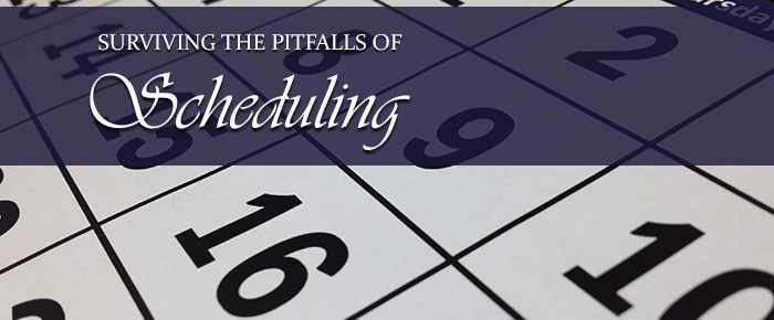 Surviving the Pitfalls of Scheduling