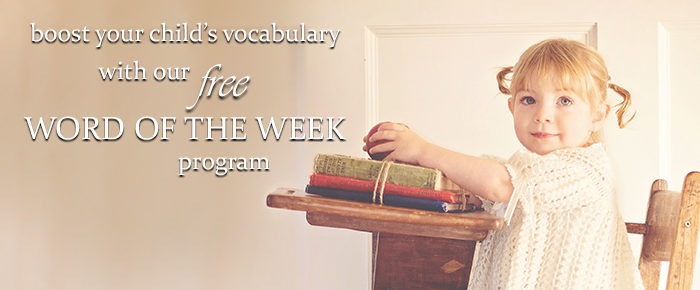 Boost Your Student’s Vocabulary With Our FREE Word Of The Week